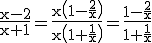 \rm\frac{x-2}{x+1}=\frac{x\(1-\frac{2}{x}\)}{x\(1+\frac{1}{x}\)}=\frac{1-\frac{2}{x}}{1+\frac{1}{x}}